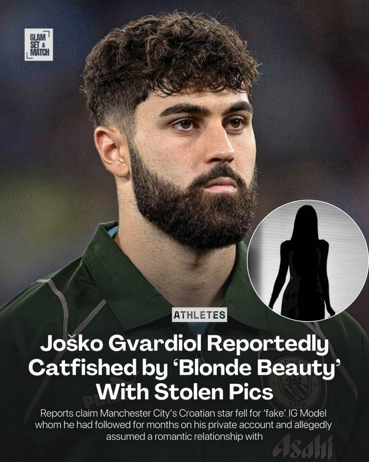 开云在线-曼城后卫格瓦迪奥尔遭遇网络骗局，假黑山女友盗用他人照片行骗